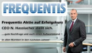 Frequentis Aktie auf Erfolgskurs – CEO N. Hasslacher stellt sich. „…gute Nachfrage und auch einen Aufwärtstrend in allen Märkten in den nächsten Jahren“