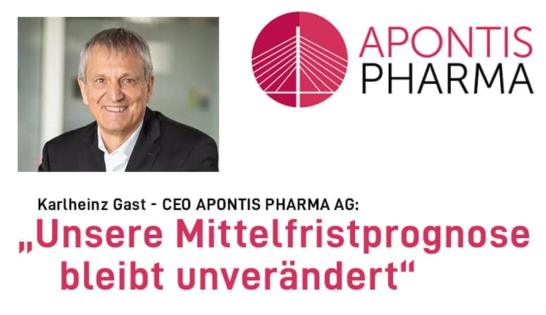 Karlheinz Gast (Chief Executive Officer (CEO) APONTIS PHARMA AG) APONTIS PHARMA: „Unsere Mittelfristprognose bleibt unverändert“ 