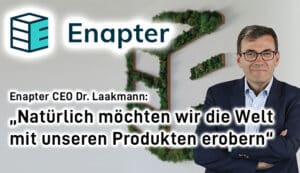 Enapter AG auf Expansionskurs: „Wollen auch in China einen deutlichen Marktanteil erhalten.“